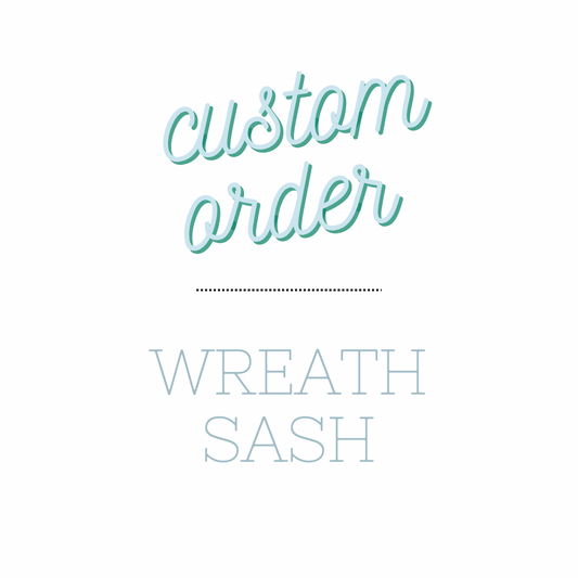 Custom Wreath Sash